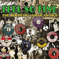 Feel So Fine: Birth Of Jamaican Ska Vinyl G14962